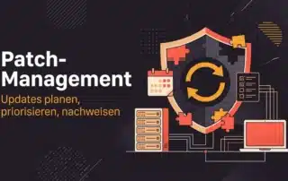 Patch-Management für KMU: Updates planen, priorisieren, nachweisen